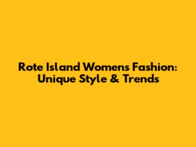 Rote Island Women's Fashion: Unique Style & Trends