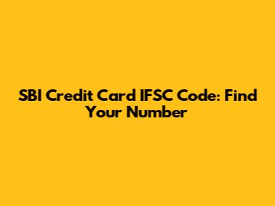 SBI Credit Card IFSC Code: Find Your Number