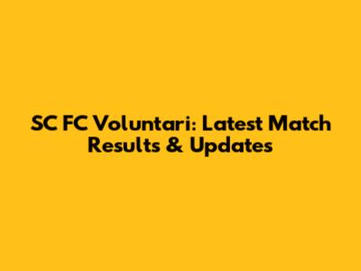 SC FC Voluntari: Latest Match Results & Updates