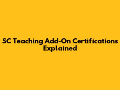 SC Teaching Add-On Certifications Explained