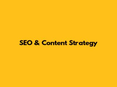 SEO & Content Strategy