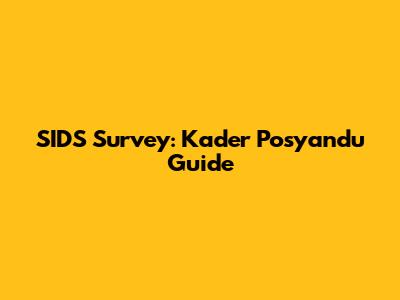 SIDS Survey: Kader Posyandu Guide