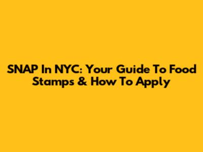 SNAP In NYC: Your Guide To Food Stamps & How To Apply