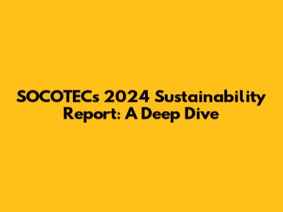SOCOTEC's 2024 Sustainability Report: A Deep Dive