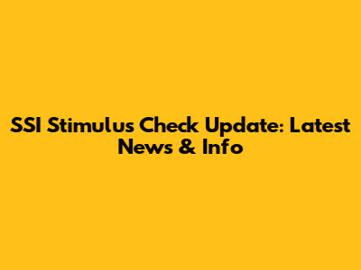 SSI Stimulus Check Update: Latest News & Info