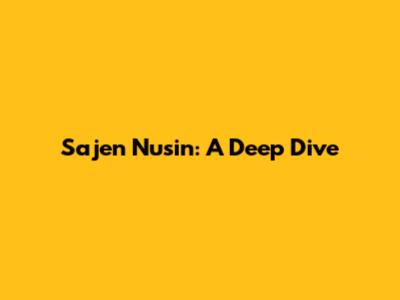 Sajen Nusin: A Deep Dive
