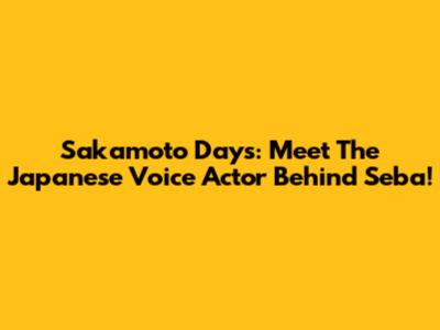 Sakamoto Days: Meet The Japanese Voice Actor Behind Seba!
