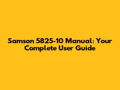 Samson 5825-10 Manual: Your Complete User Guide