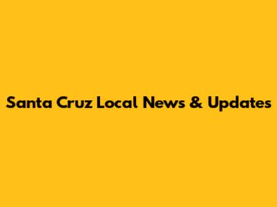 Santa Cruz Local News & Updates