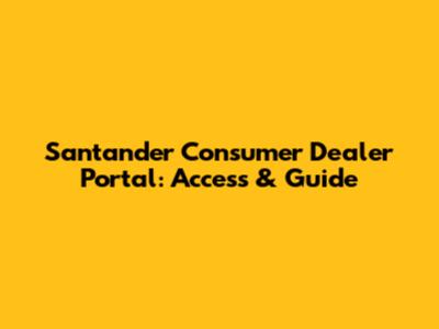 Santander Consumer Dealer Portal: Access & Guide
