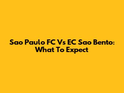 Sao Paulo FC Vs EC Sao Bento: What To Expect