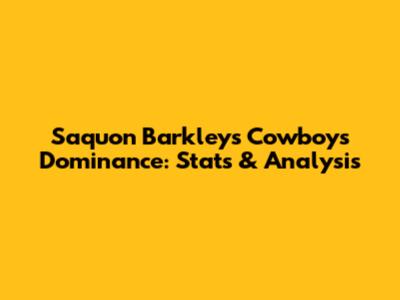 Saquon Barkley's Cowboys Dominance: Stats & Analysis
