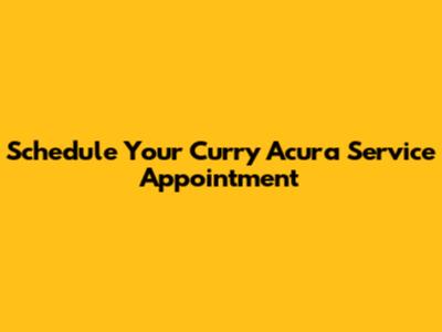 Schedule Your Curry Acura Service Appointment