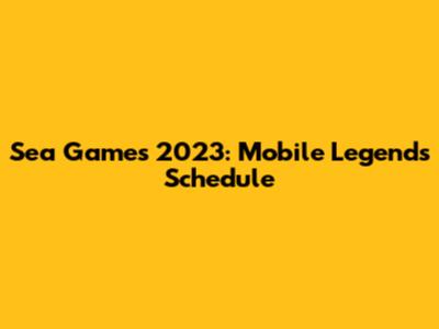 Sea Games 2023: Mobile Legends Schedule