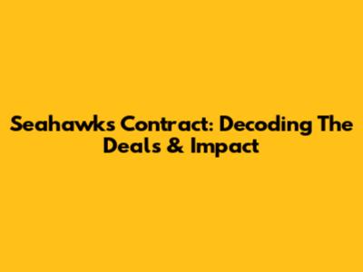 Seahawks Contract: Decoding The Deals & Impact
