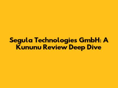 Segula Technologies GmbH: A Kununu Review Deep Dive