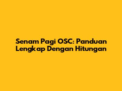 Senam Pagi OSC: Panduan Lengkap Dengan Hitungan