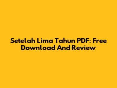 Setelah Lima Tahun PDF: Free Download And Review
