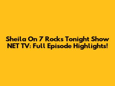 Sheila On 7 Rocks Tonight Show NET TV: Full Episode Highlights!