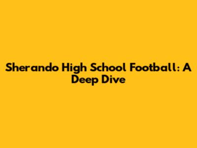 Sherando High School Football: A Deep Dive