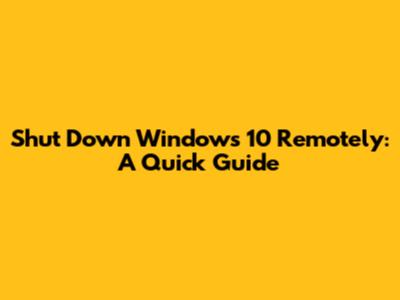 Shut Down Windows 10 Remotely: A Quick Guide