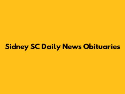 Sidney SC Daily News Obituaries