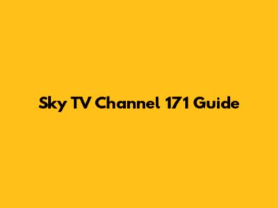 Sky TV Channel 171 Guide