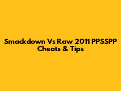Smackdown Vs Raw 2011 PPSSPP Cheats & Tips