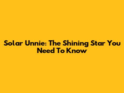 Solar Unnie: The Shining Star You Need To Know