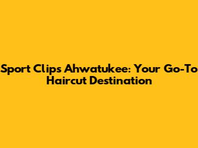 Sport Clips Ahwatukee: Your Go-To Haircut Destination