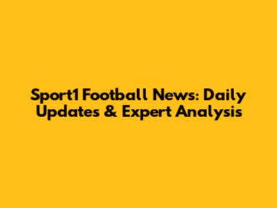 Sport1 Football News: Daily Updates & Expert Analysis