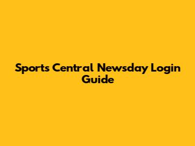 Sports Central Newsday Login Guide