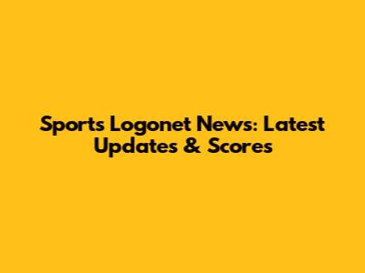 Sports Logonet News: Latest Updates & Scores