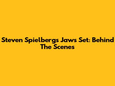 Steven Spielberg's Jaws Set: Behind The Scenes