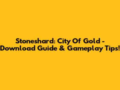 Stoneshard: City Of Gold - Download Guide & Gameplay Tips!