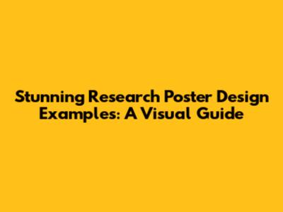 Stunning Research Poster Design Examples: A Visual Guide