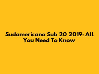 Sudamericano Sub 20 2019: All You Need To Know