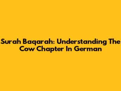 Surah Baqarah: Understanding The Cow Chapter In German