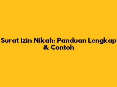 Surat Izin Nikah: Panduan Lengkap & Contoh
