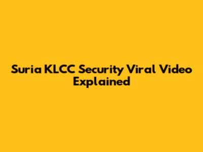 Suria KLCC Security Viral Video Explained
