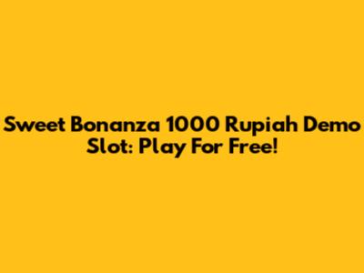 Sweet Bonanza 1000 Rupiah Demo Slot: Play For Free!