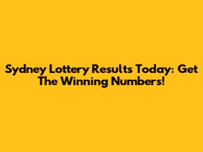 Sydney Lottery Results Today: Get The Winning Numbers!