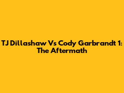 TJ Dillashaw Vs Cody Garbrandt 1: The Aftermath