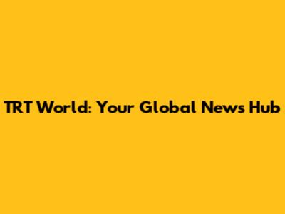 TRT World: Your Global News Hub