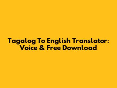 Tagalog To English Translator: Voice & Free Download