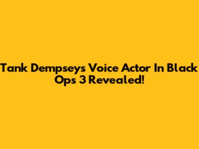 Tank Dempsey's Voice Actor In Black Ops 3 Revealed!