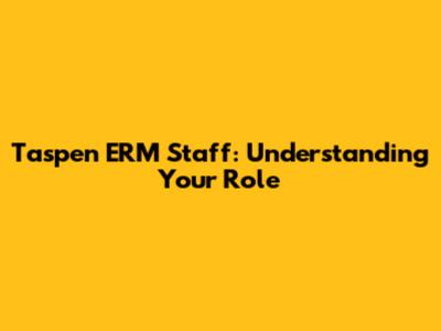 Taspen ERM Staff: Understanding Your Role