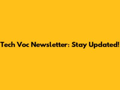 Tech Voc Newsletter: Stay Updated!