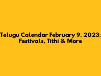 Telugu Calendar February 9, 2023: Festivals, Tithi & More