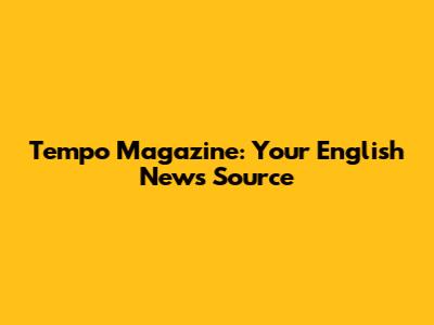 Tempo Magazine: Your English News Source